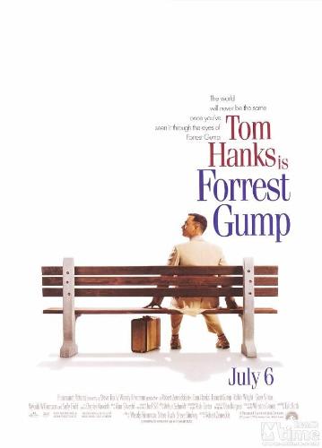 The Forrest Gump poster - The Forrest Gump poster
My favourite film
Directed by 	Robert Zemeckis
Produced by 	Wendy Finerman
Steve Tisch
Charles Newirth
Written by 	Screenplay:
Eric Roth
Novel:
Winston Groom
Narrated by 	Tom Hanks
Starring 	Tom Hanks
Robin Wright
Gary Sinise
Mykelti Williamson
Sally Field
Music by 	Alan Silvestri
Cinematography 	Don Burgess
Editing by 	Arthur Schmidt
Distributed by 	Paramount Pictures
Release date(s) 	July 6, 1994
Running time 	141 min
Country 	United States
Language 	English
Budget 	$55,000,000
Gross revenue 	$677,387,716