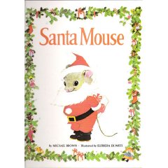 Santa Mouse - This is Santa Mouse, he travels with Santa Clause and delivers presents to boys and girls. When you put out the milk and cookies, make sure you put out some cheese out too, so Santa Mouse will not feel left out.