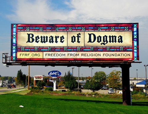 Beware Of Dogma - This billboard is sponsored by the Freedom From Religion Foundation.