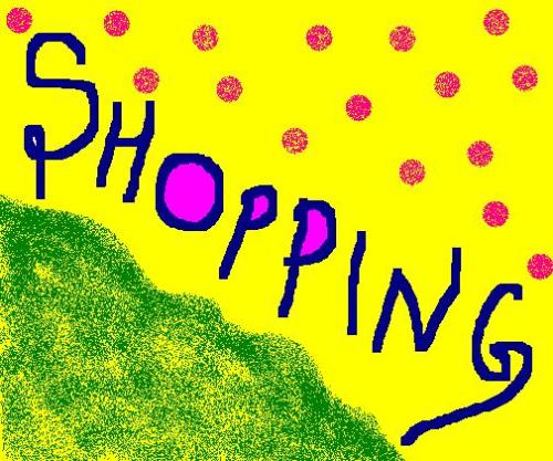 Shopping - Shopping, at malls! Shopping - Shopping, at malls!