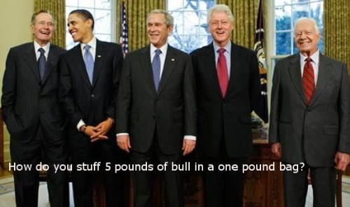 5 pounds of bull**** - How do you stuff 5 pounds of bull**** in a one pound bag? Throw a photo op in the oval office with 5 former, current and future presidents