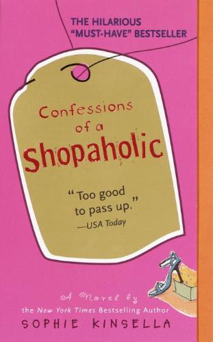 shopaholic book  - Shopaholic by Sophie Kinsella. 