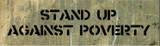 Stand Up Against Poverty - sign:Stand Up Againt Poverty
