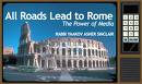 All Roads Lead to Rome - 'All roads lead to Rome' is a sentence, which means that there are different ways for us to solve a same problem. Or in another word, you can do the same thing in a different way.