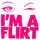 flirting - Sums me up in a few words. :)