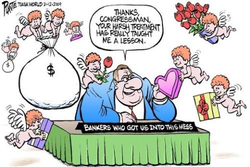 Our stimulus plan is rewarding the crooks - Congress is bailing out the very people who got us into this mess in the first place. Yet we are surprised when they money is wasted or not used as it is entended. Are we really teaching them a lesson? Or just teaching them they can do what htey want and still get all teh money they want from the gov.