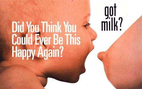 Got Milk? - Milk... the first kind of nourishment we ever knew when we came into this world!