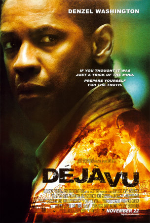 Deja Vu - A movie starrig Denzel Washington.