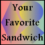 what's your favorite sandwich gif - What's Your Favorite Sandwich?