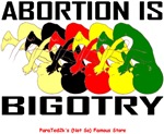 Abortion is Bigotry - Abortion is bigotry