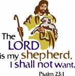 23rd Psalm - The Lord is my Shepard.