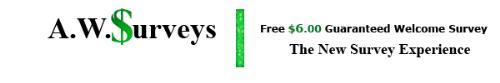 A.W survey Banner - Banner from A.W surveys, they said $6 is guaranteed after completing their initial survey