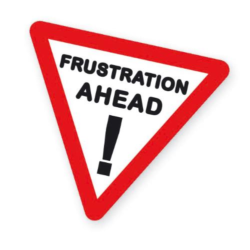 Frustration - Frustration is a state of mind where you feel helpless and do not know what to. Frustration comes from the thing you do not like. When we get frustrated then it seems that it will be better if we pluck our hare. This is a logo telling frustration ahead. Do not cross the limit then you may get frustrated.