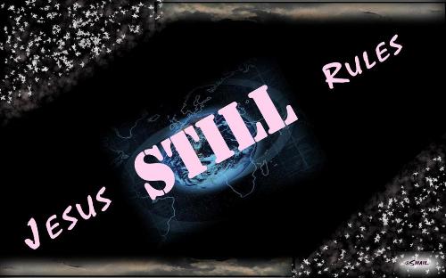 Jesus Still rules !!!! - I believe that Jesus still rules the world....what about you ??????