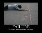 failure - don't mind that. Always get up and go again.