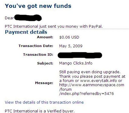 Got Paid by Mango Clicks.info within 24 hours - Got paid by Mango Clicks.info admin within 24 hours by Paypal, even though the site is currently down, and doing some upgrades for the site!  Thank you, MangoClicks.com.
