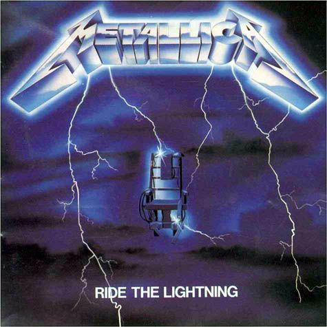 Ride The Lightning - Metallica's album, Ride The Lightning.