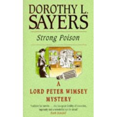 Strong Poison - A great murder mystery by Dorothy Sayers, featuring Lord Peter Wimsey.