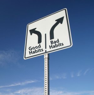 Habits - Always keep good habits, bad habits can really take you down !!!!