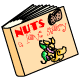 Nuts, A Love Story - 'Bleth had been storing her food all summer. Nothing was going to make her go outside in the cold, absolutely nothing, until...'  (rare)