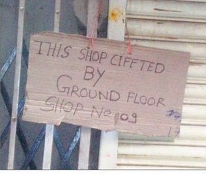 Shifting of Shop - Shifting of Shops is common in small businesses. They need to communicate to regular customers who visit the shop and towards this, they tend to hang up a board which displays the new address.  This display of Shifting sometimes to lead to hilarious situations especially if the Board has Such Good Spelling as this Board has!!! Regards,  Srikanth  http://goodfundsadvisor.blogspot.com