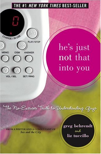 He's Just Not That Into You - The book 'He's Just Not That Into You' by Greg Behrendt.