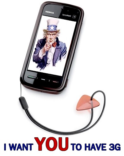 You Want 3G mobiles - Nokia 5800 with 3G Enabled