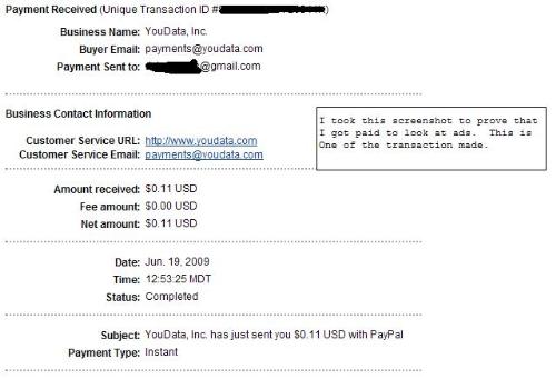 Another Shot of YouData - This is more detailed transaction from YouData via PayPal. Come to my profile, look for YouData for more details. When you come to YouData, you will see a sign-up form at first, please scroll down below the sign-up form for further details. I hope this helps.