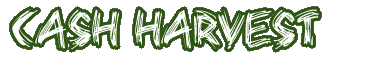 Cash Harvest - Cash Harvest Name