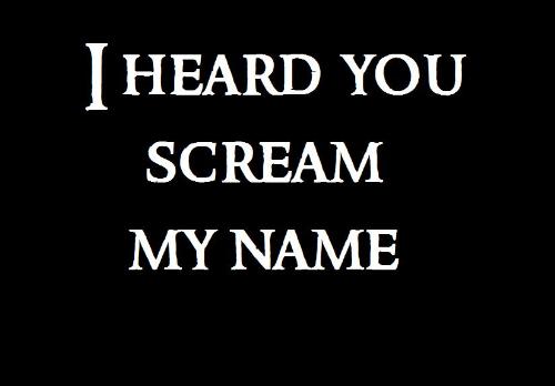 Scream - I thought i heard you scream my name