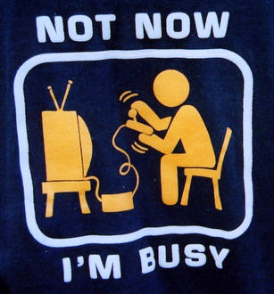 I am busy, whatever I am doing in. - People can remain busy in whatever they are doing, even if they are enjoying or sleeping, or having fun.