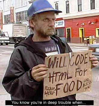 HTML man - Even a guy that is very good in HTML having a hard time looking for work