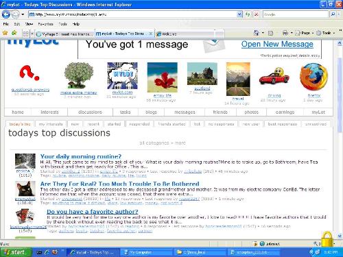 My Discussion in Mylot - Daily Top discussions  - On July 24 , 2009 ; my discussion was in the Top Discussions List . Here is the screenshot .