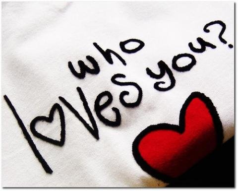 love - Who really loves you????????