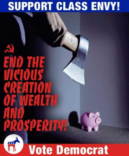 A War Against Wealth - Support the war against wealth creation, vote Democrat