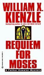 Requiem for Moses - Great murder mystery featuring Father Koesler by William Kienzle