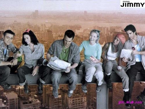 friends - I love the six guys.