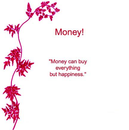 Money - myLot - Many members are posting great Discussions on Money. How many of you know that they are inviting unhappiness in their life?  If they are not invited, Who is the fool wrote this quote? Can anybody has the answer? Guess you can pal..........