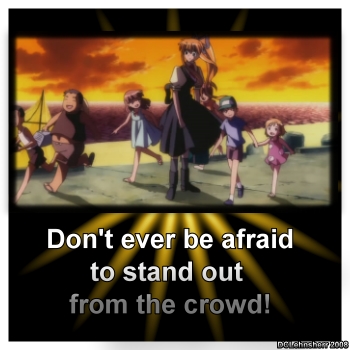 Standing Out - I made this ages ago, and reading the topic of this made me think it was a perfect addition here. The picture is from the anime called AIR, and I think it was made on PhotoImpact X3, though I am not sure, it was a while ago now lol!