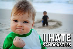 Angry baby gets even - Let this baby lift your spirits by showing how sandcastles make him feel.
