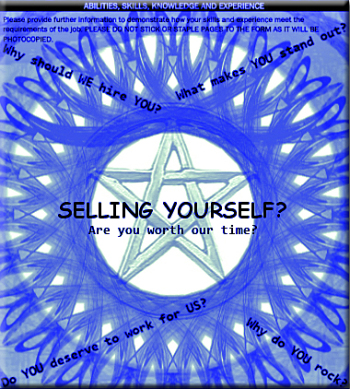 Selling Yourself? - Heh I was just going to scan the accursed application form and place that here, but after looking at the image I decided it was boring and so messed around with GIMP and ended up with this! I then messed around on Photoshop to add a little colour and the border, and overall I am happy with it. It is just a little thing to show how much I hate application forms, and what comes into my head when I see them!