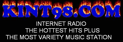 kint98.com internet radio network - kint98.com is a FREE 24/7 on-line music radio station that plays the WIDEST variety of music. The music format changes constantly. No subscriptions, sign-ups, or memberships required. TOTALLY 100% free music to listen to. Download the free tuner and listen to all the music variey kint98.com has to offer 24 hours a day. We also support independent artists. We love to hear some feedback from our listener. Our contact email is kint98@aol.com. Enjoy the music.