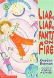 Liar - Liar liar pants on fire.Ha Ha just as when we were kids!