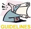 guidelines, follow, terms - A guideline is any document that aims to streamline particular processes according to a set routine. By definition, following a guideline is never mandatory (protocol would be a better term for a mandatory procedure). Guidelines are an essential part of the larger process of governance. guidelines, follow, terms - A guideline is any document that aims to streamline particular processes according to a set routine. By definition, following a guideline is never mandatory (protocol would be a better term for a mandatory procedure). Guidelines are an essential part of the larger process of governance.
