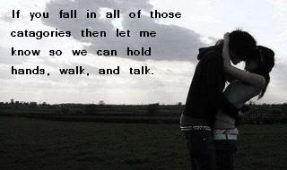 Relationships and Love - If you ever fall, let me know so we can hold hands, walk, and talk about things. (:
