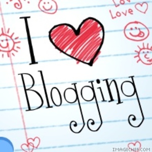 blogging  - I love blogging.