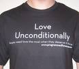loved UNCONDITIONALLY! - to my destruction I still love after being ignored for months although that love is now coupled with hate but I still love!