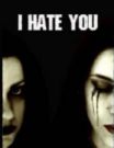 Hate! - I hate you!
