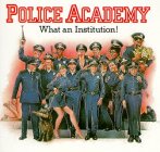police academy - The best comedy that i have ever seen.