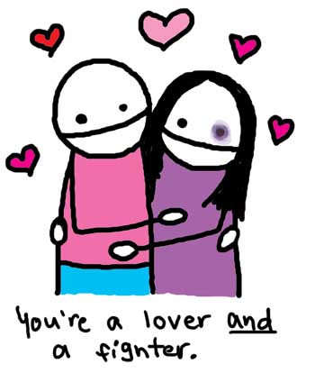Love fighter - You're a lover, and a fighter.
